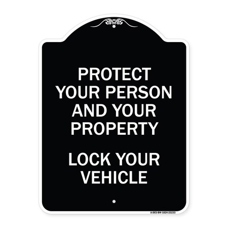 Signmission Protect Your Person and Property Lock Your Vehicle Heavy-Gauge Aluminum Sign, 24" H, BW-1824-23233 A-DES-BW-1824-23233